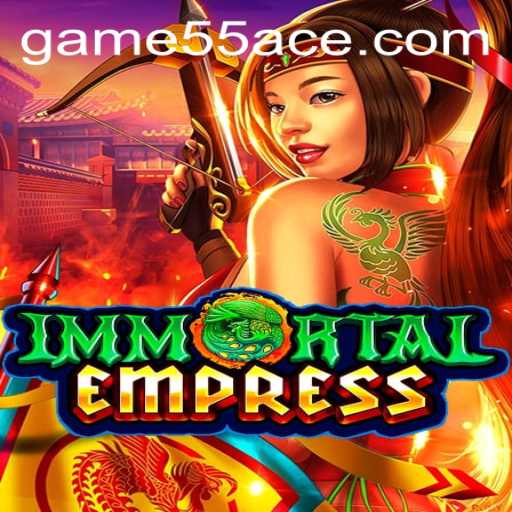ImmortalEmpress: The Rise of the 55Ace Phenomenon