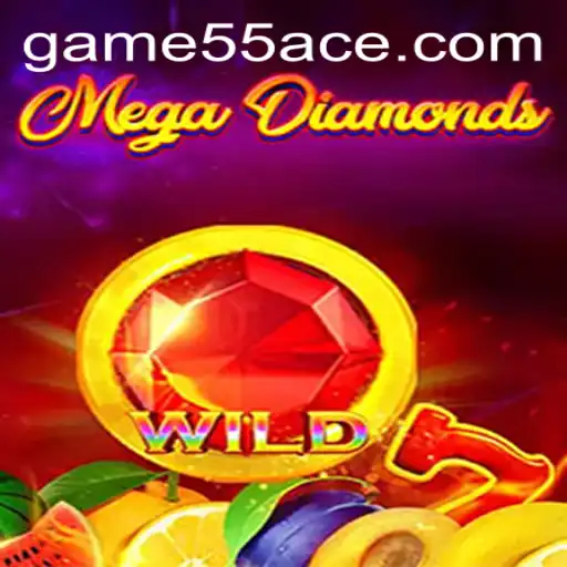 Exploring the Thrills of MegaDiamond with 55Ace: Your Gateway to Endless Adventure